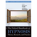 The Oxford Handbook of Hypnosis: Theory, Research, and Practice