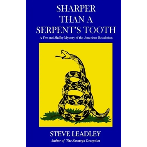 Sharper Than A Serpent's Tooth: A Fox and Shelby Mystery of the American Revolution