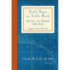Feild Notes on Little Rock: History and Memoir, 1622-2024