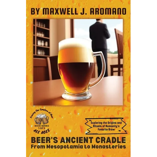 Beer's Ancient Cradle: Exploring the Origins and Rituals of Humanity's Favorite Brew