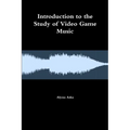 Introduction to the Study of Video Game Music