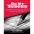 Oh My Sudoku! 1000 Hard to Extreme Level Puzzles: Sudoku Puzzle Books for Adults