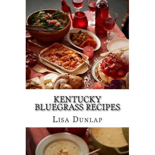 Kentucky Bluegrass Recipes: Southern Cuisine