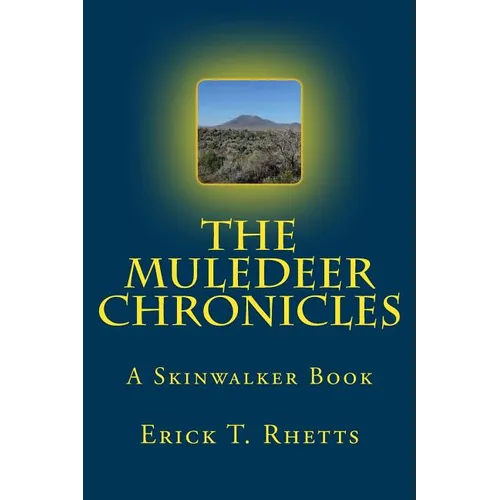 The Muledeer Chronicles: A Skinwalker Book