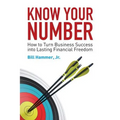 Know Your Number: How to Turn Business Success into Lasting Financial Freedom
