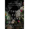 They Fly Silent: Words have power. So does silence.