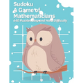 Sudoku A Game of Mathematicians 640 Puzzles Easy and Hard Difficulty