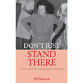 Don't Just Stand There: 105 Years of Wisdom from My Italian Grandmother