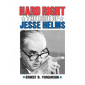 Hard Right: The Rise of Jesse Helms