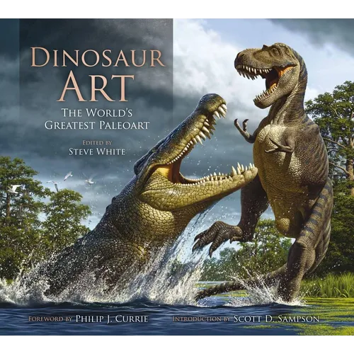 Dinosaur Art: The World's Greatest Paleoart