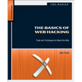 The Basics of Web Hacking: Tools and Techniques to Attack the Web