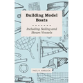 Building Model Boats - Including Sailing and Steam Vessels