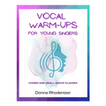 Vocal Warm-ups for Young Singers: Choirs and Small Group Classes