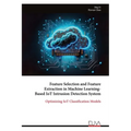 Feature Selection and Feature Extraction in Machine Learning-Based IoT Intrusion Detection System