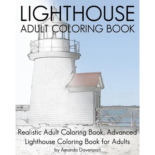 Lighthouse Adult Coloring Book: Realistic Adult Coloring Book, Advanced Lighthouse Coloring Book for Adults