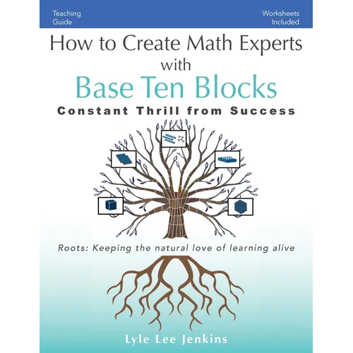 How to Create Math Experts with Base Ten Blocks: Constant Thrill from Success