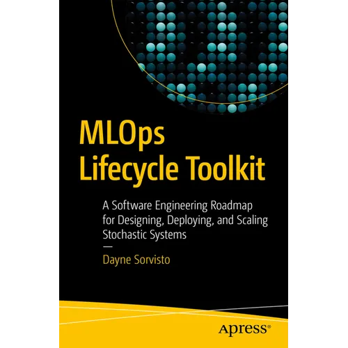 MLOps Lifecycle Toolkit: A Software Engineering Roadmap for Designing, Deploying, and Scaling Stochastic Systems