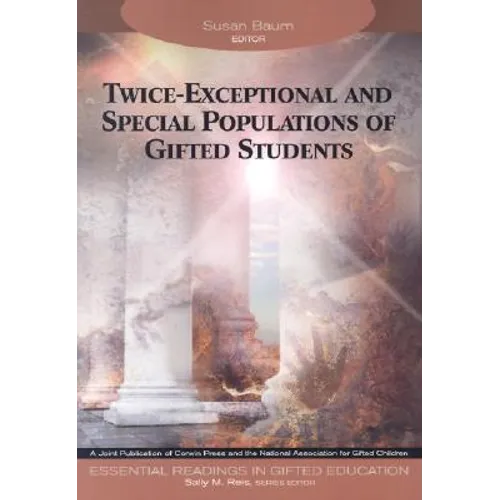 Twice-Exceptional and Special Populations of Gifted Students