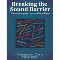 Breaking the Sound Barrier: Teaching Language Learners How to Listen