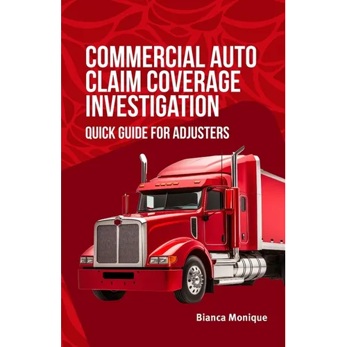 Commercial Auto Claim Coverage Investigation: Quick Guide for Adjusters