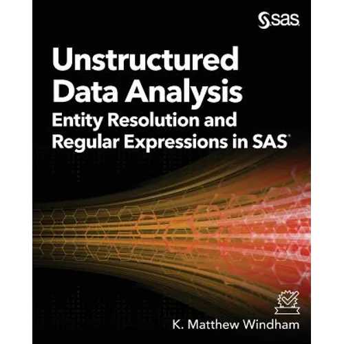 Unstructured Data Analysis: Entity Resolution and Regular Expressions in SAS