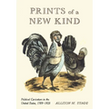 Prints of a New Kind: Political Caricature in the United States, 1789-1828
