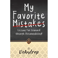 My Favorite Mistakes; Lessons I've Learned through Accountability