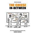 The Cheese In Between: An IT Project Management Graphic Novel