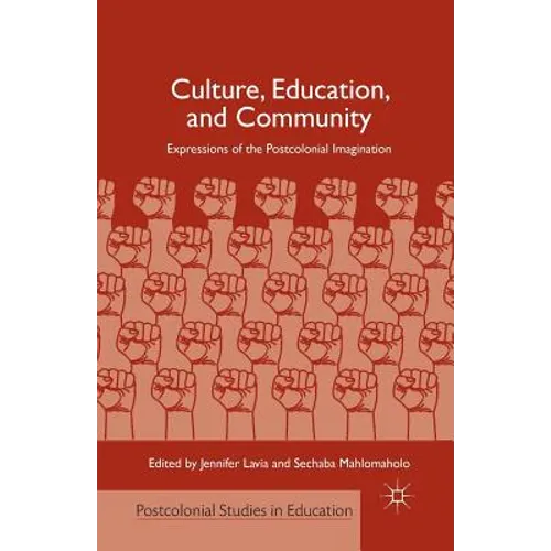 Culture, Education, and Community: Expressions of the Postcolonial Imagination