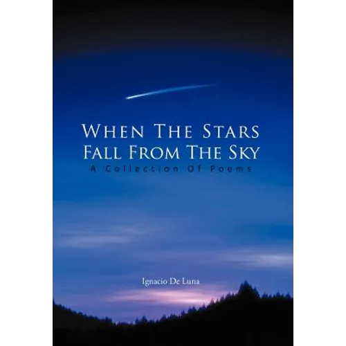 When The Stars Fall From The Sky: A Collection Of Poems
