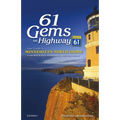 61 Gems on Highway 61: Your Guide to Minnesota's North Shore, from Well-Known Attractions to Best-Kept Secrets