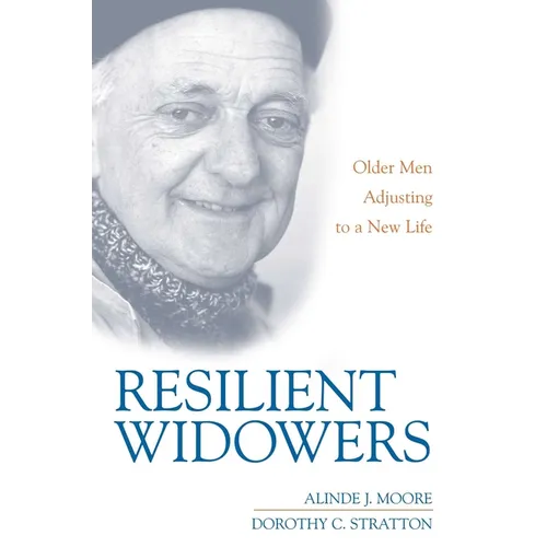 Resilient Widowers: Older Men Adjusting to a New Life