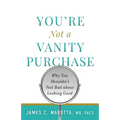 You're Not a Vanity Purchase: Why You Shouldn't Feel Bad about Looking Good