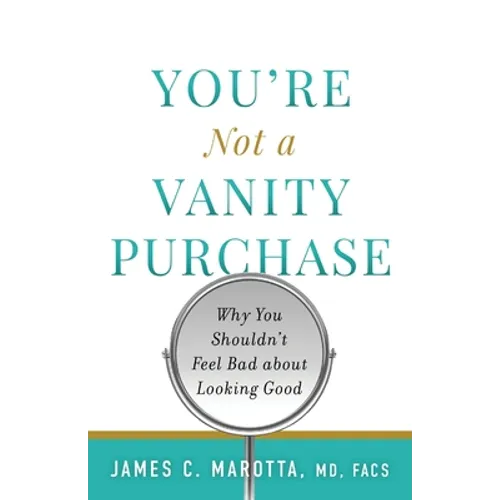 You're Not a Vanity Purchase: Why You Shouldn't Feel Bad about Looking Good