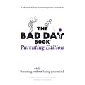 The Bad Day Book Parenting Edition