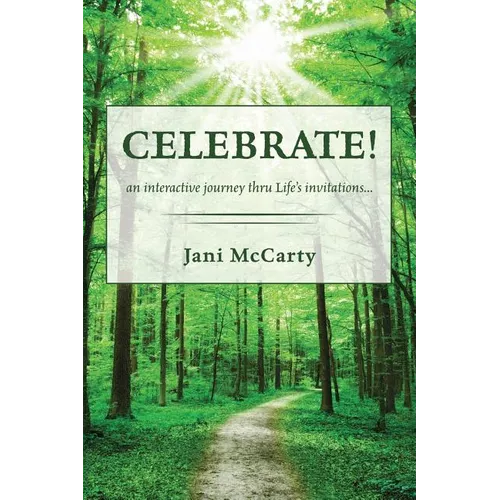 Celebrate!: An Interactive Journey Thru Life's Invitations