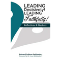 Leading Decisively! Leading Faithfully!: Reflections and Markers