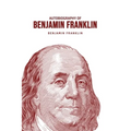 Autobiography of Benjamin Franklin