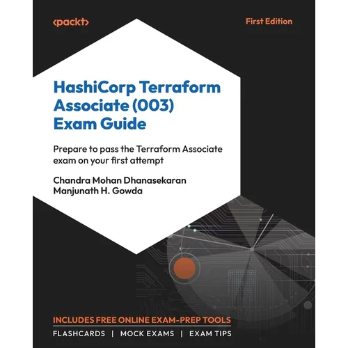 HashiCorp Terraform Associate (003) Exam Guide: Prepare to pass the Terraform Associate exam on your first attempt