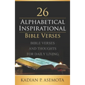 Alphabetical Inspirational Bible Verses: Bible Verses and Thoughts for Daily Living