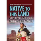 Native to This Land: A History of Indigenous Rights in North America - Library Binding