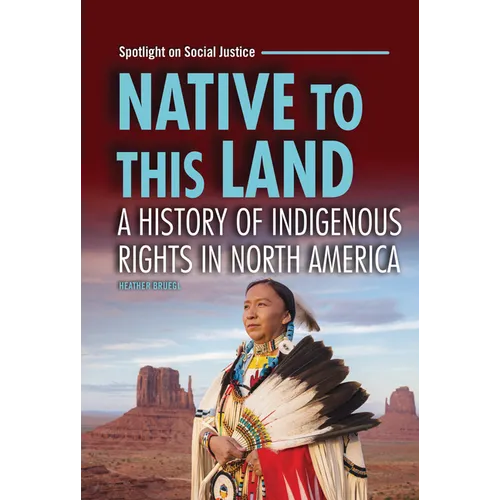 Native to This Land: A History of Indigenous Rights in North America - Library Binding