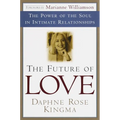 The Future of Love: The Power of the Soul in Intimate Relationships