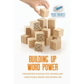 Building Up Word Power Crossword Puzzles for Vocabulary Hard Puzzle Books for Grown Ups