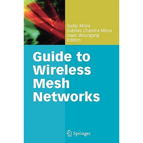Guide to Wireless Mesh Networks