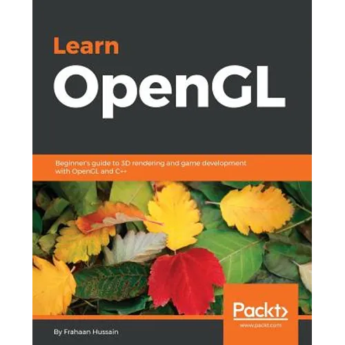 Learn OpenGL: Beginner's guide to 3D rendering and game development with OpenGL and C++