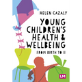 Young Children′s Health and Wellbeing: From Birth to 11