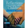 Reflections on Living with Children Volume Three