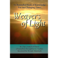 Weavers of Light: A Channelled Book Of Knowledge For Our Changing Times