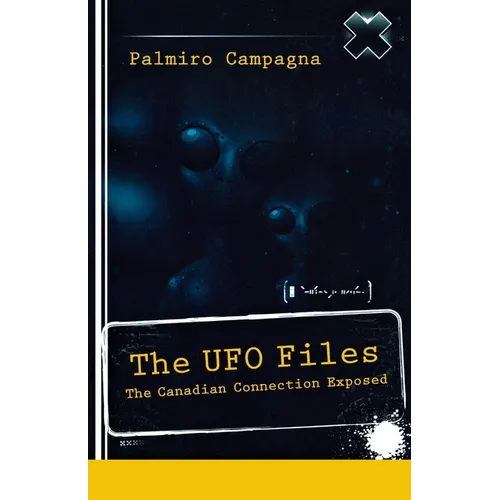 The UFO Files: The Canadian Connection Exposed